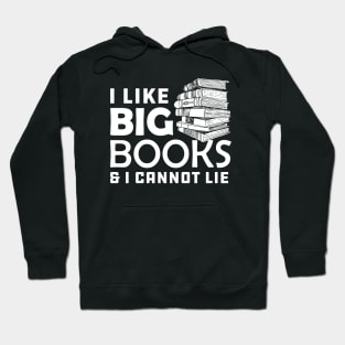 Book - I like big books and I can't lie Hoodie